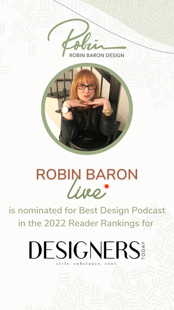 Weekly Live Podcast #RobinBaronLive is a Finalist for Designers Today’s 2022 Reader Rankings. Voting Ends 10/10 at 11:01pm ET. Vote today!