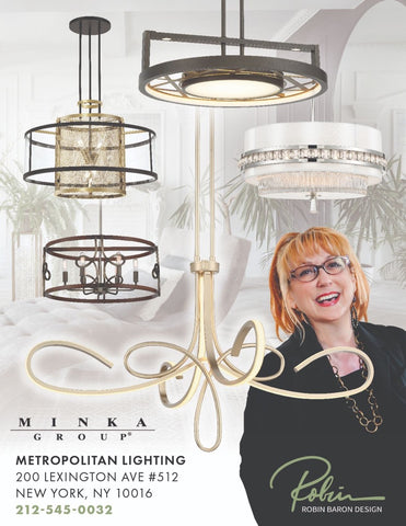 A promotional image of Robin Baron lighting fixtures, with Robin Baron in the bottom right corner. Text reads: Minka Group Metropolitan Lighting 200 Lexington Ave #512 New York, NY 10016 212-545-0032